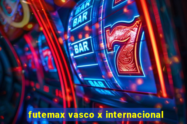 futemax vasco x internacional